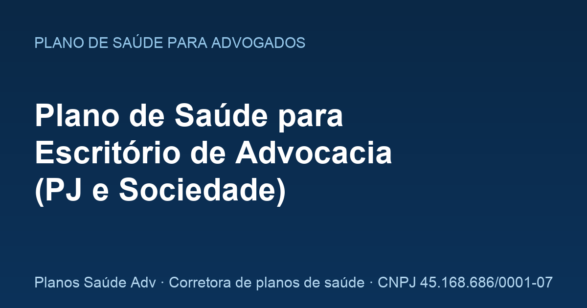 Plano de Saúde para Escritório de Advocacia (PJ e Sociedade)